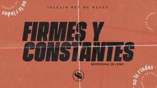 Firmes Y Constantes Colosenses 2:6-7 Biblia Reina Valera 1960