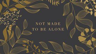 Not Made to Be Alone Jesaja 41:18 NBG-vertaling 1951