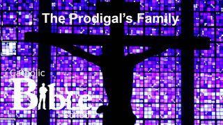 The Prodigal's Family Luke 15:6 King James Version