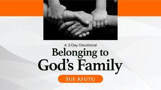 Belonging to God's Family a 3-Day Devotional by Sue Afutu От Иоанна святое благовествование 1:12 Синодальный перевод