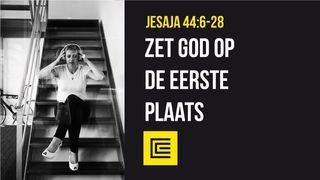 Geef God de eerste plaats Jesaja 44:8 Het Boek