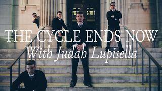 The Cycle Ends Now With Judah Lupisella Mark 12:29-31 New International Version