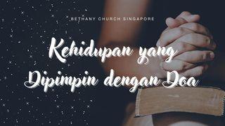 KEHIDUPAN YANG DIPIMPIN DENGAN DOA Yakobus 4:7 Alkitab Terjemahan Baru