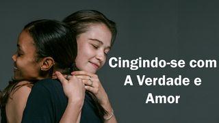 Cingindo-Se Com a Verdade E O Amor EFÉSIOS 6:17 a BÍBLIA para todos Edição Católica