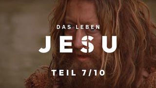 Das Leben Jesu, Teil 7/10 Johannes 14:6-9 Die Bibel (Schlachter 2000)