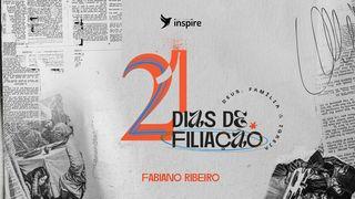 21 Dias de Filiação: Deus, Igreja e Família Mateus 3:16 Almeida Revista e Corrigida (Portugal)