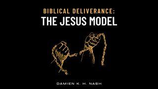 Biblical Deliverance: The Jesus Model Mark 9:2-13 New International Version