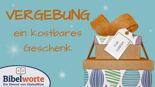 Vergebung, ein kostbares Geschenk Römer 5:6-8 Hoffnung für alle