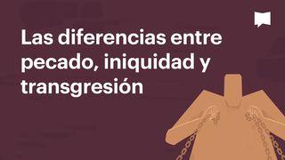 BibleProject | Las diferencias entre pecado, iniquidad y transgresión Genesi 4:7 Traduzione Interconfessionale in Lingua Corrente