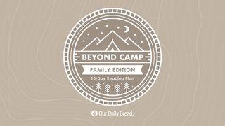 Our Daily Bread: Beyond Camp Family Edition Deuteronomio 6:10-12 Biblia Dios Habla Hoy