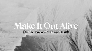 Make It Out Alive: A 5 Day Devotional by Kristian Stanfill Deuteronomio 7:6 Nueva Traducción Viviente