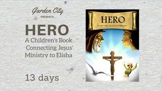 HERO | A Children's Book Connecting Jesus' Ministry To Elisha 2 Wafalme 6:5 Neno: Bibilia Takatifu