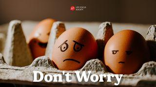 Don’t Worry Матта 6:24 Жаңа Келисим