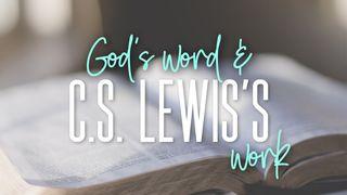 How God's Word Shaped C.S. Lewis's Work Matthew 13:13-29 Amplified Bible