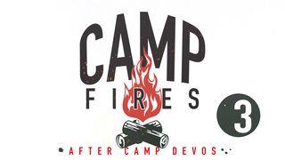 Camp Fires Week 3 1 Kings 19:1-18 New Living Translation