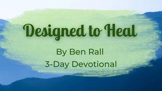 Designed to Heal Ephesians 2:1-4 New International Version