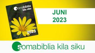 Soma Biblia Kila Siku /Juni 2023 1 Wafalme 19:12 Biblia Habari Njema