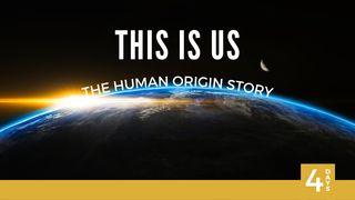 This Is Us: The Human Origin Story Génesis 7:11 Ñandejara Ñe’ẽ ✟