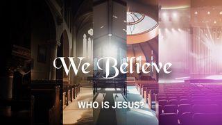 We Believe: Who Is Jesus Christ? MATTHAI 17:5 Matu Chin New Testament 2006