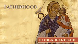 Fatherhood in the Ancient Faith Ulangan 6:5 Alkitab Terjemahan Baru