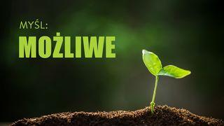 Myśl: "możliwe" List do Hebrajczyków 11:6 Biblia Warszawska 1975