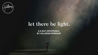 Hillsong Worship - Let There Be Light - The Overflow Devo Philippians 3:4-9 King James Version