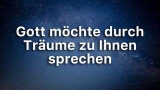 Gott möchte durch Träume zu Ihnen sprechen 1. Mose 37:9 Hoffnung für alle