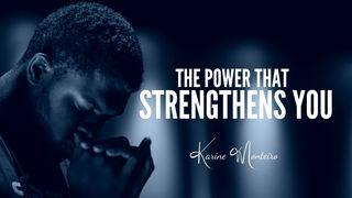 The Power That Strengthens You Luke 8:25-35 New Living Translation