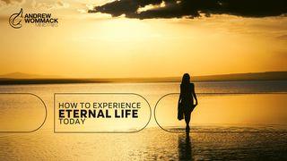 How to Experience Eternal Life Today John 12:31 New American Standard Bible - NASB 1995