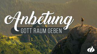 Anbetung - Gott Raum geben Matthäus 4:10 Albrecht NT und Psalmen