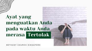 AYAT YANG MENGUATKAN PADA WAKTU ANDA MERASA TERTOLAK 1 Petrus 2:4 Terjemahan Sederhana Indonesia