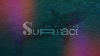 Beneath the Surface Romans 16:17-27 Amplified Bible