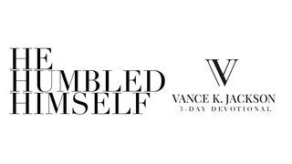 He Humbled Himself by Vance K. Jackson John 8:36 English Standard Version 2016