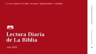 Lectura Diaria de la Biblia de julio 2023. La salvadora Palabra de Dios: misericordia y perdón Jonás 4:10-11 Nueva Versión Internacional - Español