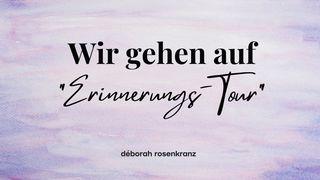 Wir gehen auf Erinnerungs-Tour Epheser 3:16-19 Hoffnung für alle