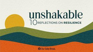 Our Daily Bread: Unshakable တရားေဟာရာက်မ္း 30:13 ျမန္​မာ့​စံ​မီ​သမၼာ​က်မ္