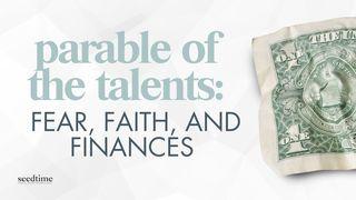 Parable of the Talents: Fear, Faith, and Finances Luk 16:11-12 Takia