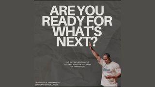 Are You Ready for What's Next? 1 Reis 8:57 O Livro