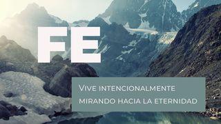 FE - Vive Intencionalmente Mirando Hacia La Eternidad John 14:6 New Living Translation