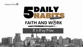 5 Daily Habits to Integrate Faith and Work  2 Corinthians 3:3-18 English Standard Version Revision 2016