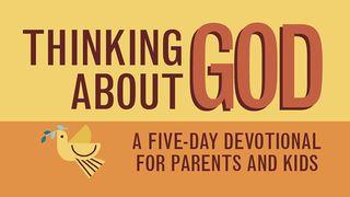 Thinking About God: A Five-Day Devotional for Parents and Kids ေကာရိန္သုဩဝါဒစာပထမေစာင္ 8:6 ျမန္​မာ့​စံ​မီ​သမၼာ​က်မ္