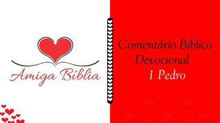 Amiga Bíblia - Comentário Devocional – I Pedro 1Pedro 3:10-11 Nova Versão Internacional - Português