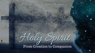 Holy Spirit: From Creation to Companion  Exodus 35:35 American Standard Version