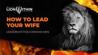 TheLionWithin.Us: How to Lead Your Wife Spreuken 5:15 Het Boek