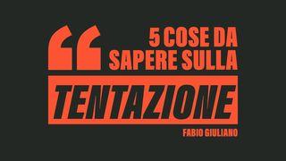 Cinque Cose Da Sapere Sulla Tentazione Vangelo secondo Matteo 4:4 Nuova Riveduta 2006