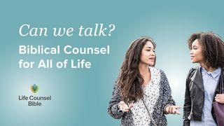 Can We Talk? Biblical Counsel for All of Life Matthew 12:34 New International Version