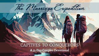 The Marriage Expedition - Captives to Conquerors Exodus 1:8 Contemporary English Version (Anglicised) 2012