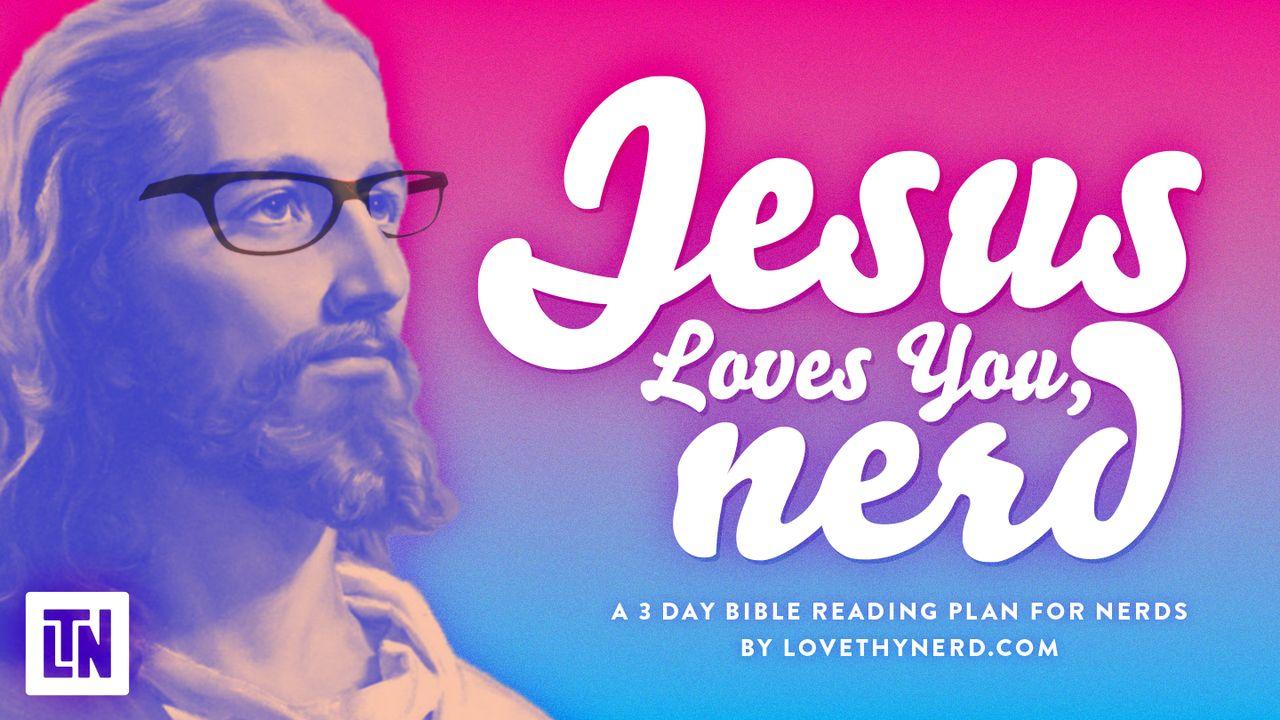 Jesus Loves You, Nerd