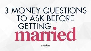 3 Money Questions to Ask Before Getting Married တိေမာေသဩဝါဒစာပထမေစာင္ 6:18-19 ျမန္​မာ့​စံ​မီ​သမၼာ​က်မ္