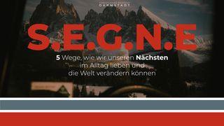 S.E.G.N.E. - 5 Wege, wie wir unsere Nächsten im Alltag lieben und die Welt verändern können Johannes 8:11 Die Bibel (Schlachter 2000)